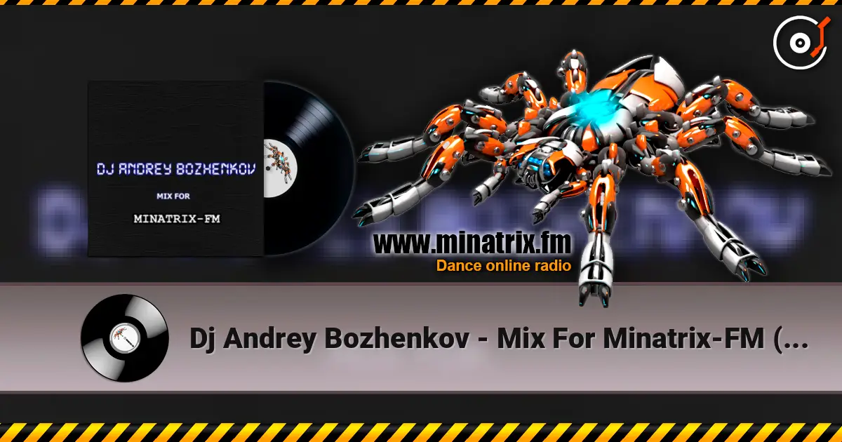 Dj Andrey Bozhenkov - Mix For Minatrix-FM (Vol.04) listen online in high quality | Minatrix.FM