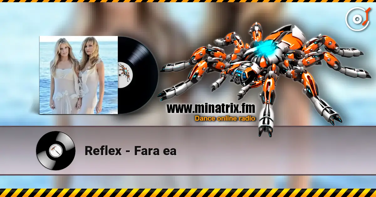 Reflex - Fara ea listen online in high quality | Minatrix.FM