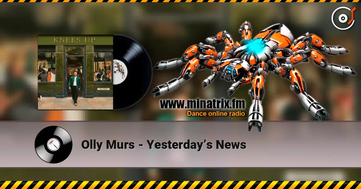 Olly Murs - Yesterday’s News слухати онлайн у високій якості | Minatrix.FM