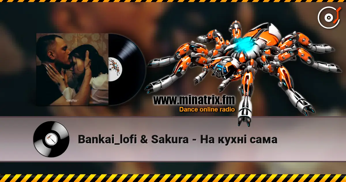 Bankai_lofi & Sakura - На кухні сама слухати онлайн у високій якості | Minatrix.FM