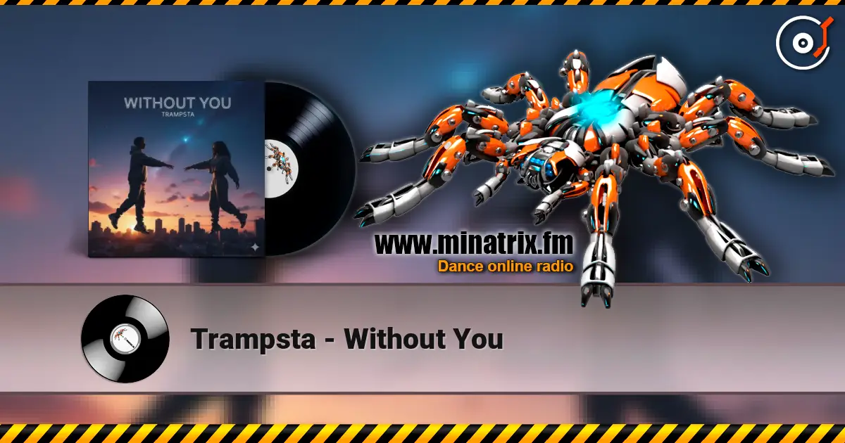 Trampsta - Without You слухати онлайн у високій якості | Minatrix.FM