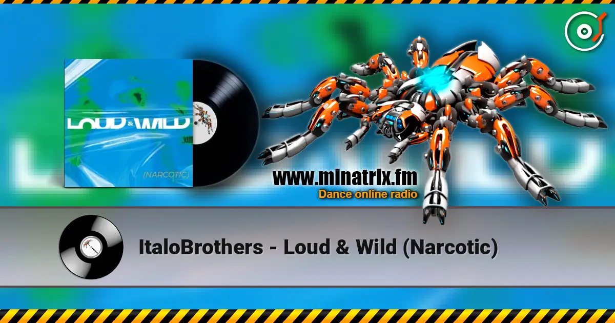 ItaloBrothers - Loud & Wild (Narcotic) слухати онлайн у високій якості | Minatrix.FM