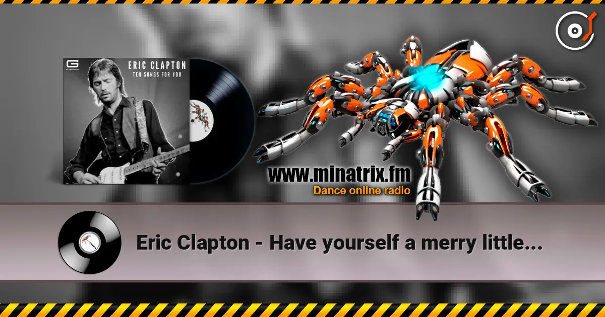 Eric Clapton - Have yourself a merry little christmas listen online in high quality | Minatrix.FM