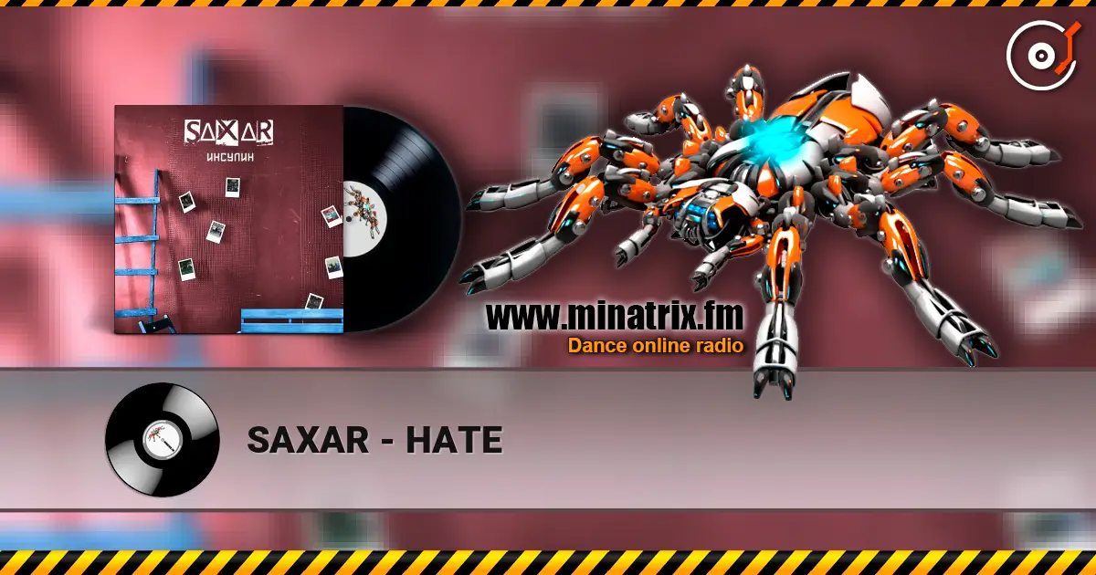 SAXAR - НАТЕ слухати онлайн у високій якості | Minatrix.FM