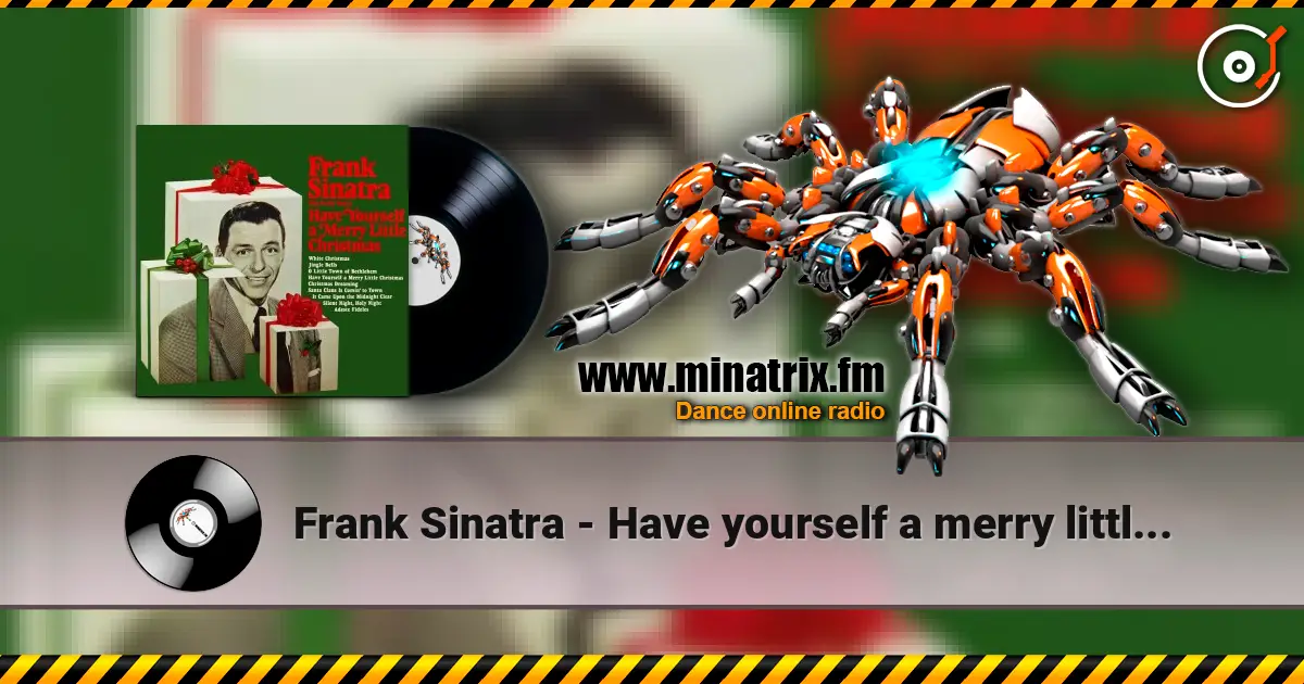 Frank Sinatra - Have yourself a merry little Christmas listen online in high quality | Minatrix.FM