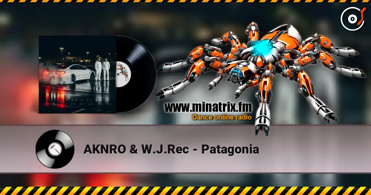 AKNRO & W.J.Rec - Patagonia listen online in high quality | Minatrix.FM