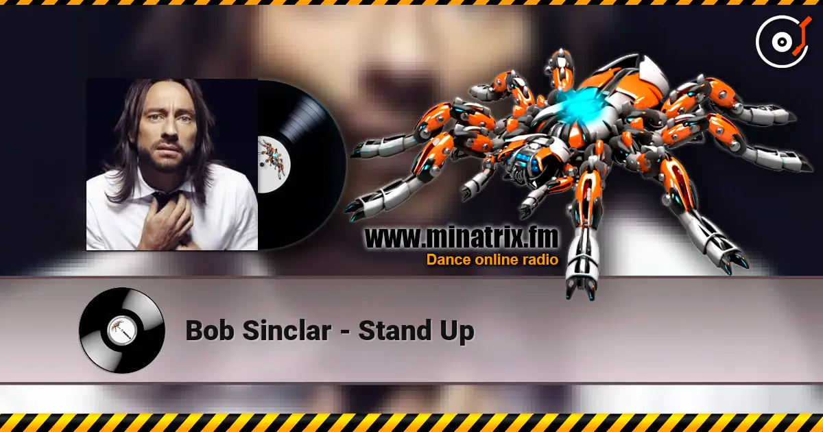 Bob Sinclar - Stand Up listen online in high quality | Minatrix.FM