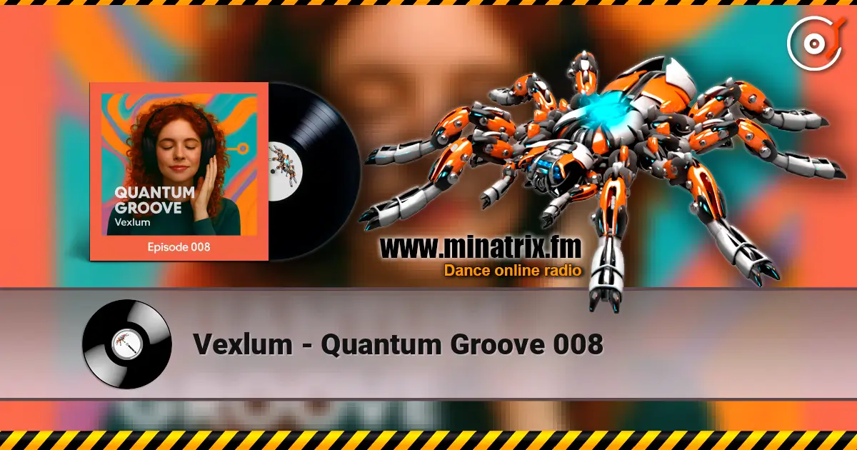 Vexlum - Quantum Groove 008 listen online in high quality | Minatrix.FM