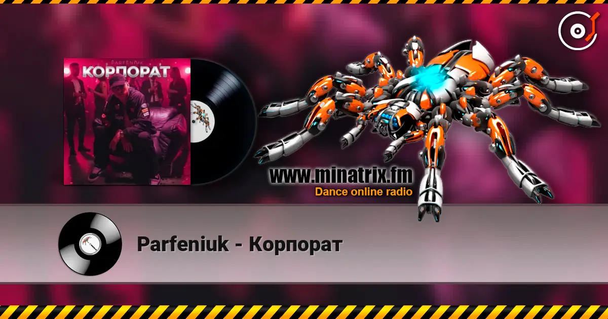 Parfeniuk - Корпорат слухати онлайн у високій якості | Minatrix.FM