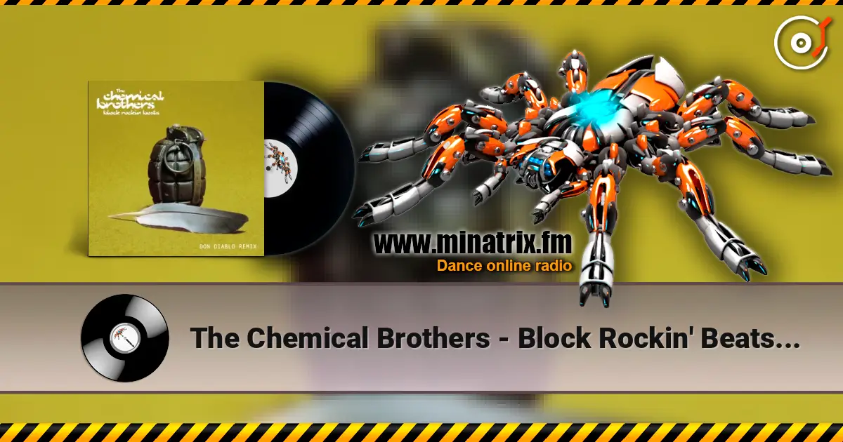 The Chemical Brothers - Block Rockin' Beats (Don Diablo Remix) listen online in high quality | Minatrix.FM