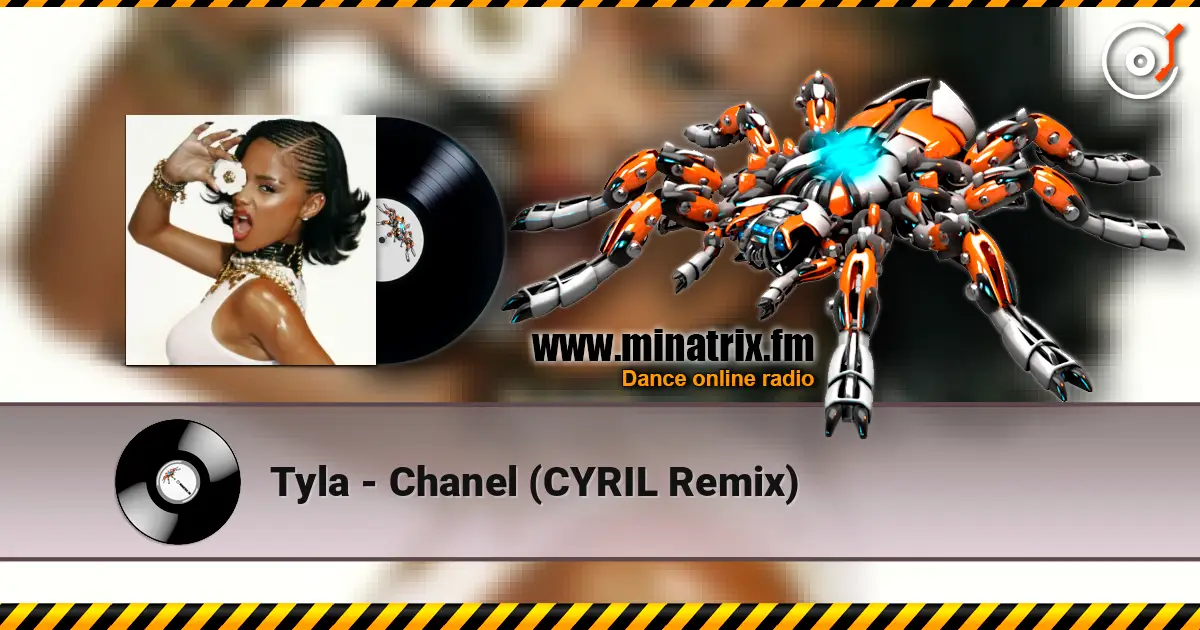 Tyla - Chanel (CYRIL Remix) listen online in high quality | Minatrix.FM