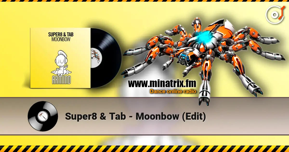 Super8 & Tab - Moonbow (Edit) listen online in high quality | Minatrix.FM
