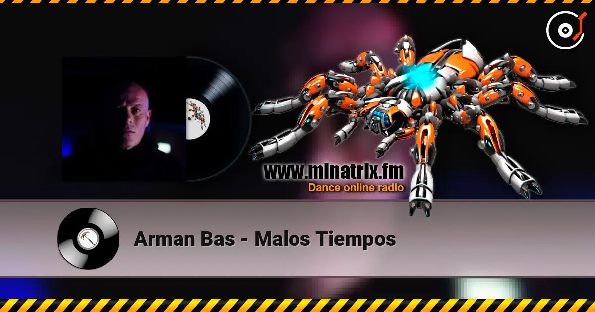 Arman Bas - Malos Tiempos listen online in high quality | Minatrix.FM
