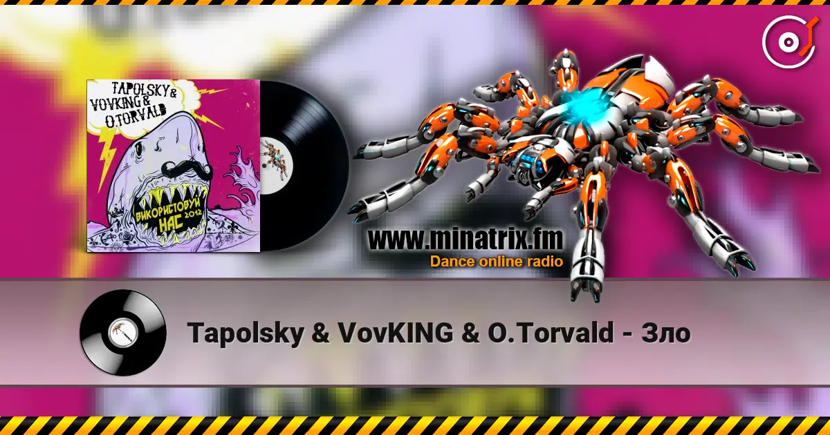 Tapolsky & VovKING & O.Torvald - Зло listen online in high quality | Minatrix.FM