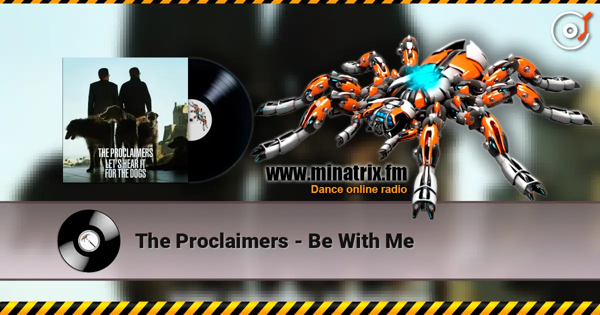 The Proclaimers - Be With Me listen online in high quality | Minatrix.FM