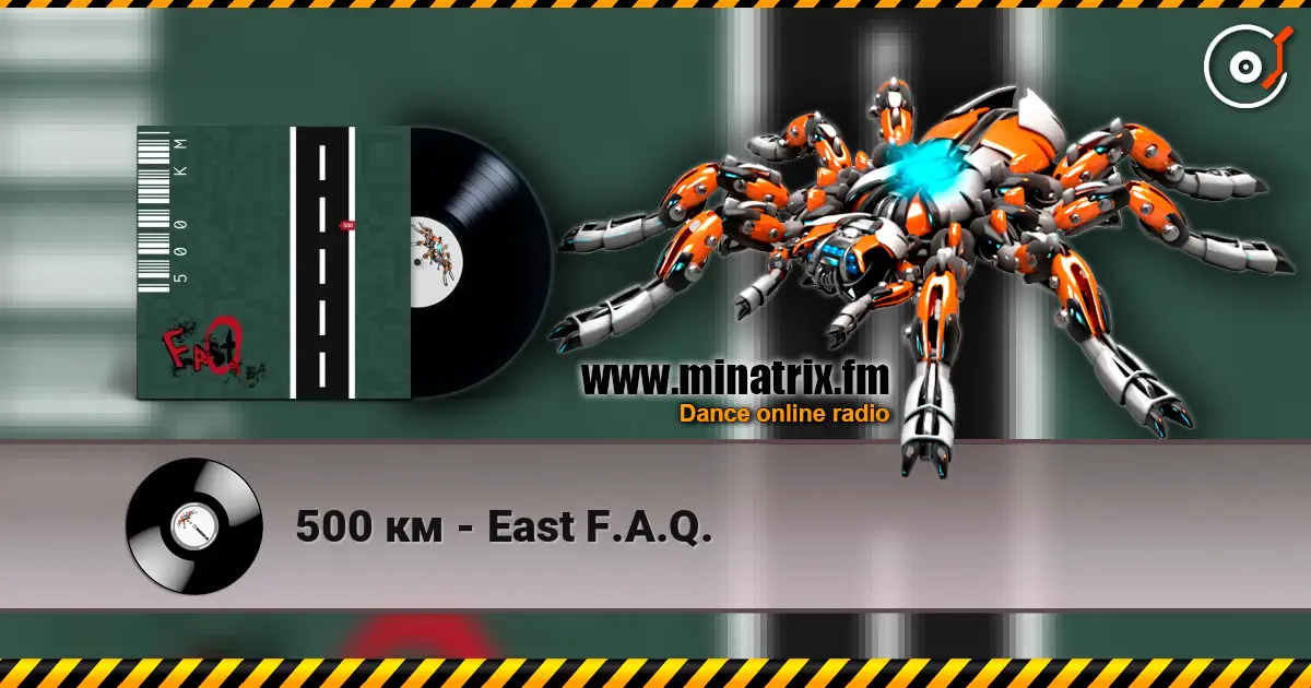 500 км - East F.A.Q. listen online in high quality | Minatrix.FM