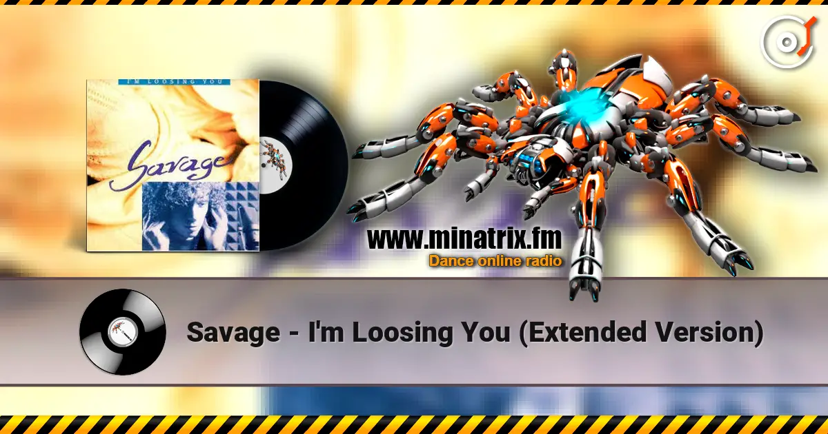 Savage - I'm Loosing You (Extended Version) listen online in high quality | Minatrix.FM