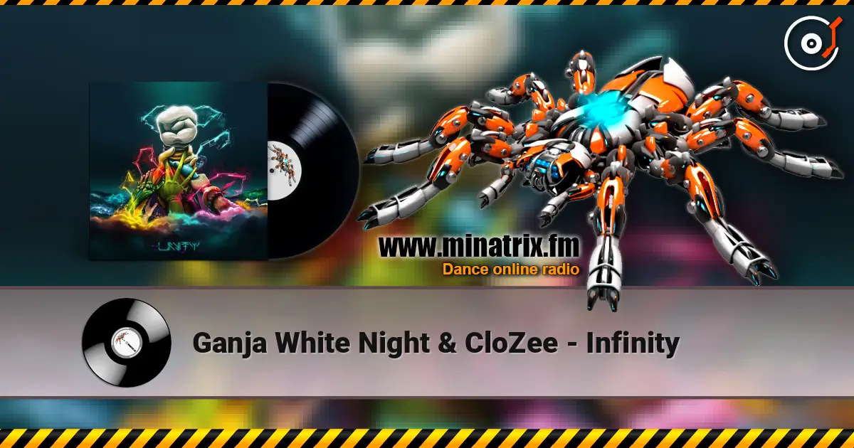 Ganja White Night & CloZee - Infinity listen online in high quality | Minatrix.FM