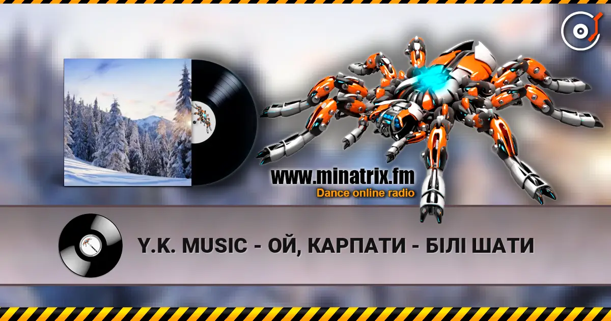 Y.K. MUSIC - ОЙ, КАРПАТИ - БІЛІ ШАТИ слухати онлайн у високій якості | Minatrix.FM