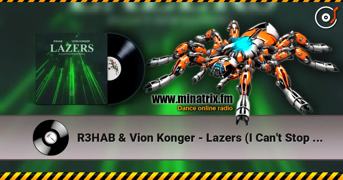 R3HAB & Vion Konger - Lazers (I Can't Stop Dancing) listen online in high quality | Minatrix.FM