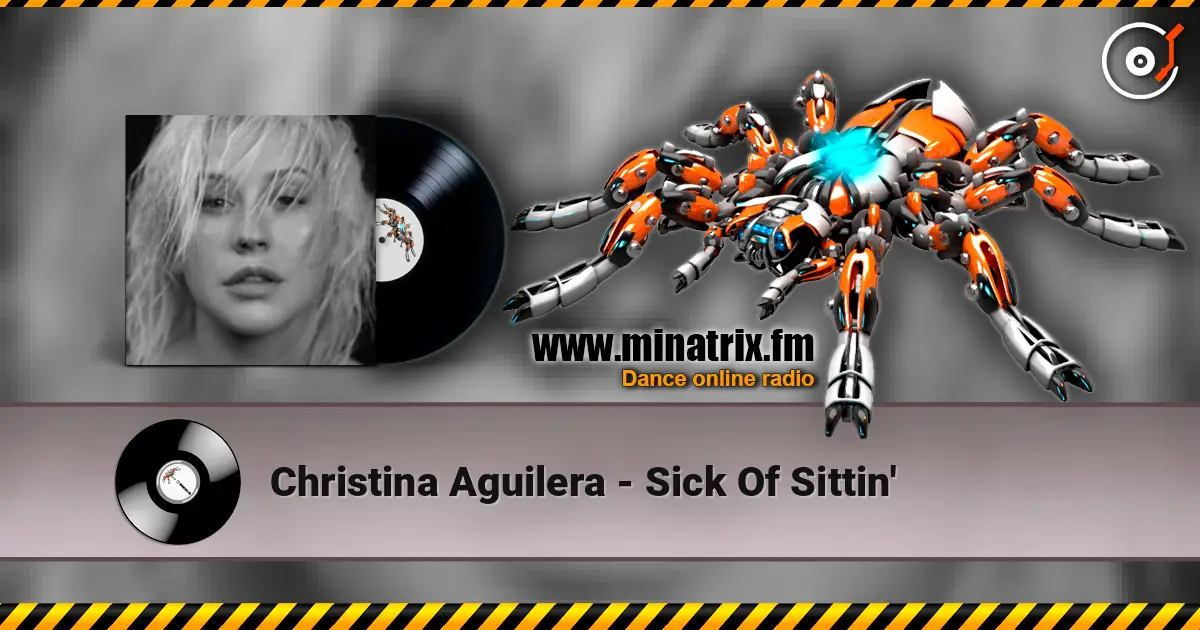 Christina Aguilera - Sick Of Sittin' listen online in high quality | Minatrix.FM