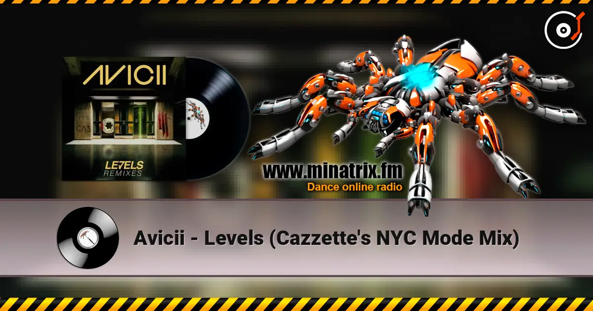 Avicii - Levels (Cazzette's NYC Mode Mix) listen online in high quality | Minatrix.FM