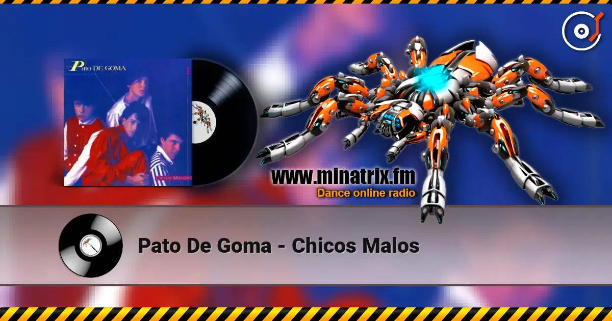 Pato De Goma - Chicos Malos listen online in high quality | Minatrix.FM