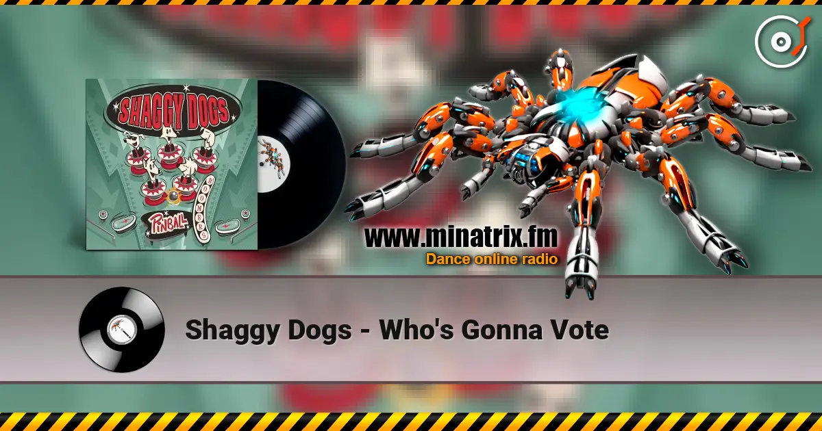 Shaggy Dogs - Who's Gonna Vote listen online in high quality | Minatrix.FM