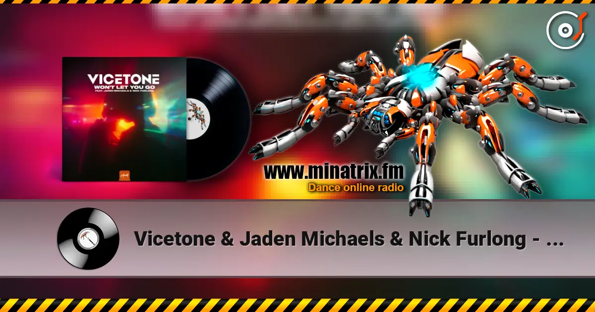 Vicetone & Jaden Michaels & Nick Furlong - Won't Let You Go listen online in high quality | Minatrix.FM