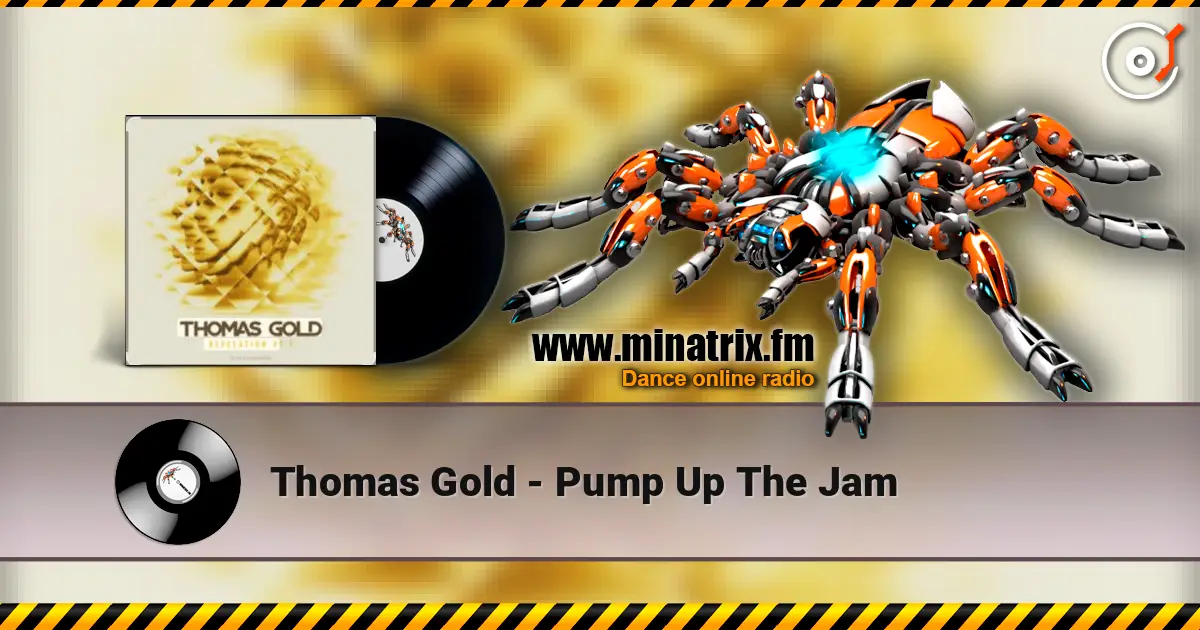 Thomas Gold - Pump Up The Jam слухати онлайн у високій якості | Minatrix.FM