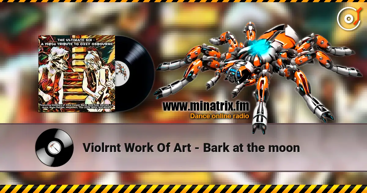 Violrnt Work Of Art - Bark at the moon listen online in high quality | Minatrix.FM