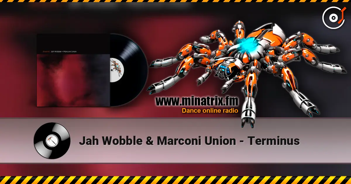 Jah Wobble & Marconi Union - Terminus listen online in high quality | Minatrix.FM