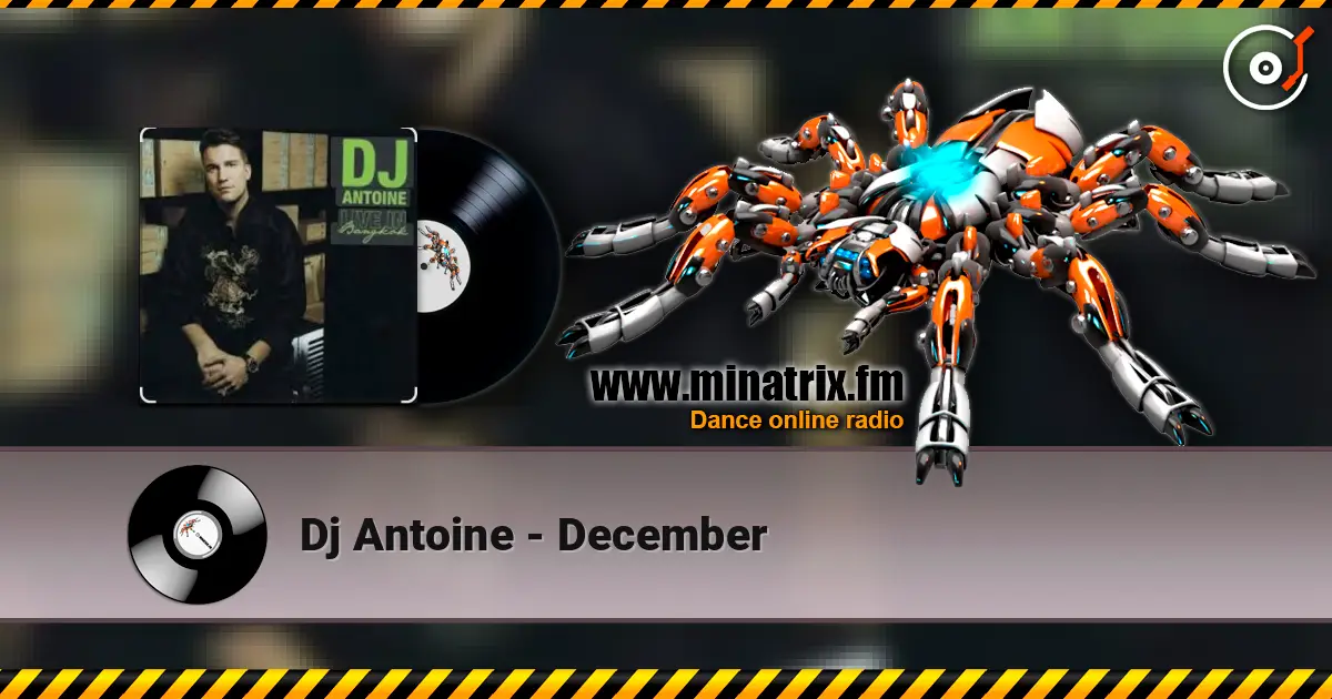 Dj Antoine - December слухати онлайн у високій якості | Minatrix.FM