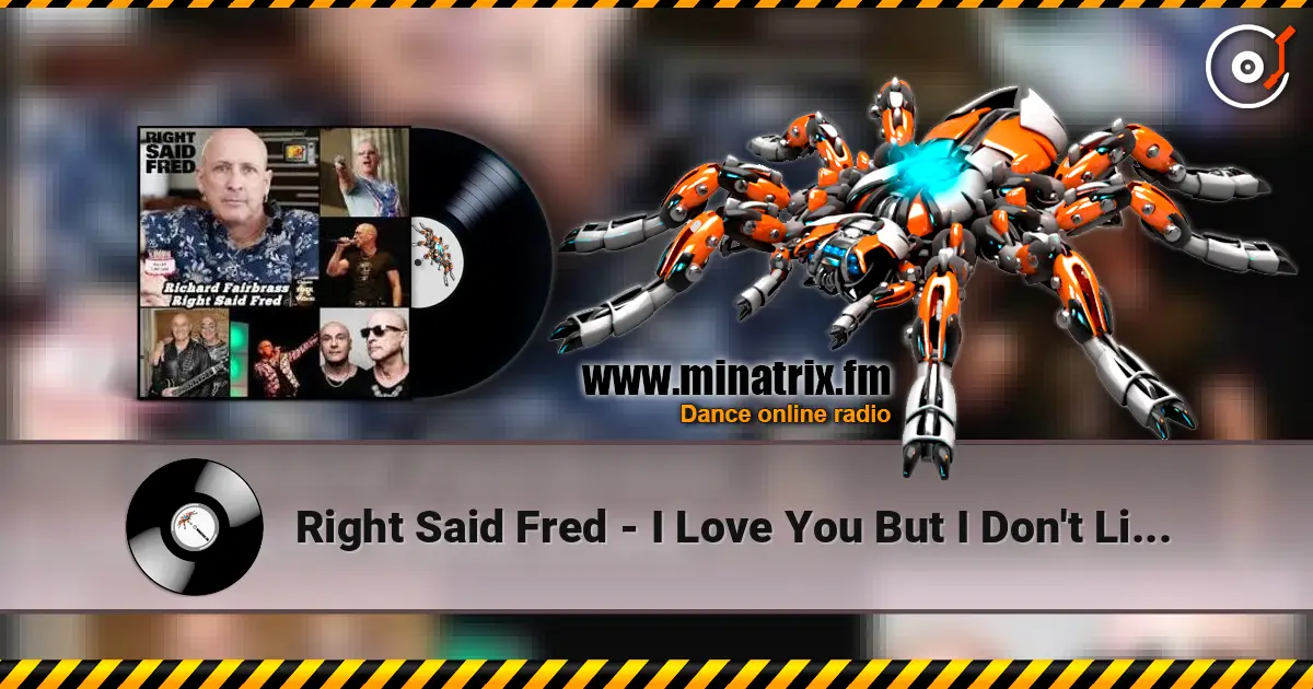 Right Said Fred - I Love You But I Don't Like You слухати онлайн у високій якості | Minatrix.FM