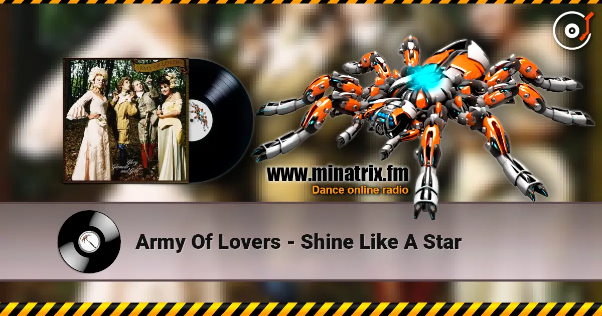 Army Of Lovers - Shine Like A Star слухати онлайн у високій якості | Minatrix.FM