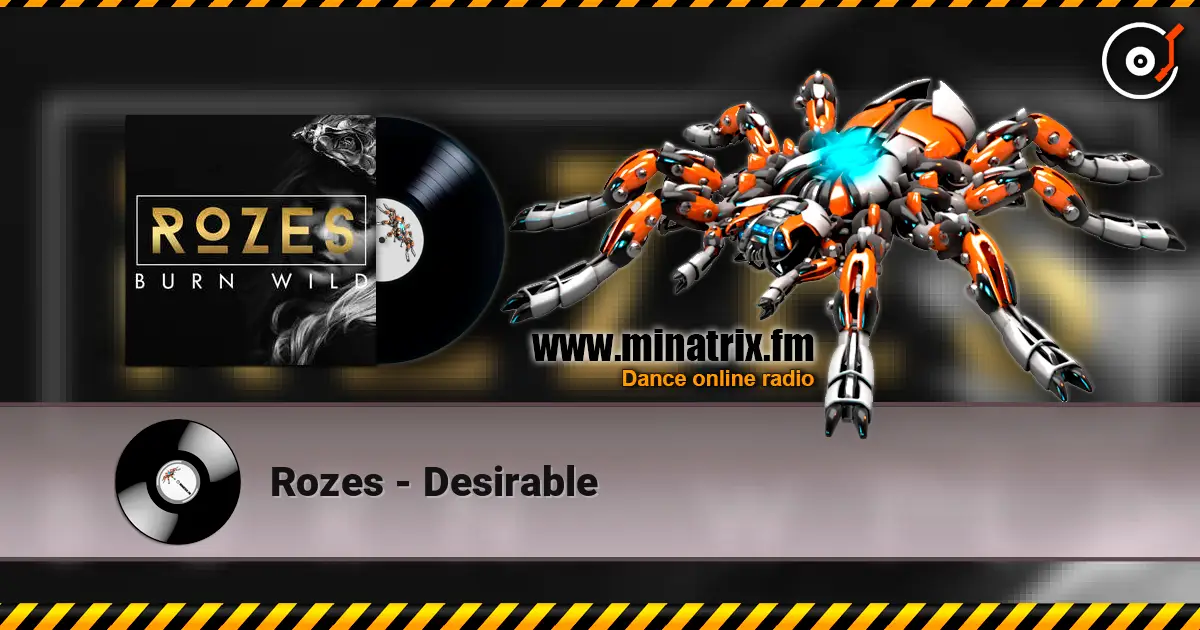 Rozes - Desirable слухати онлайн у високій якості | Minatrix.FM