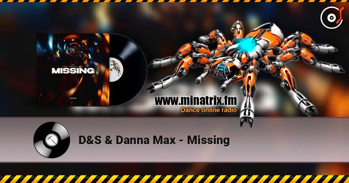 D&S & Danna Max - Missing слухати онлайн у високій якості | Minatrix.FM