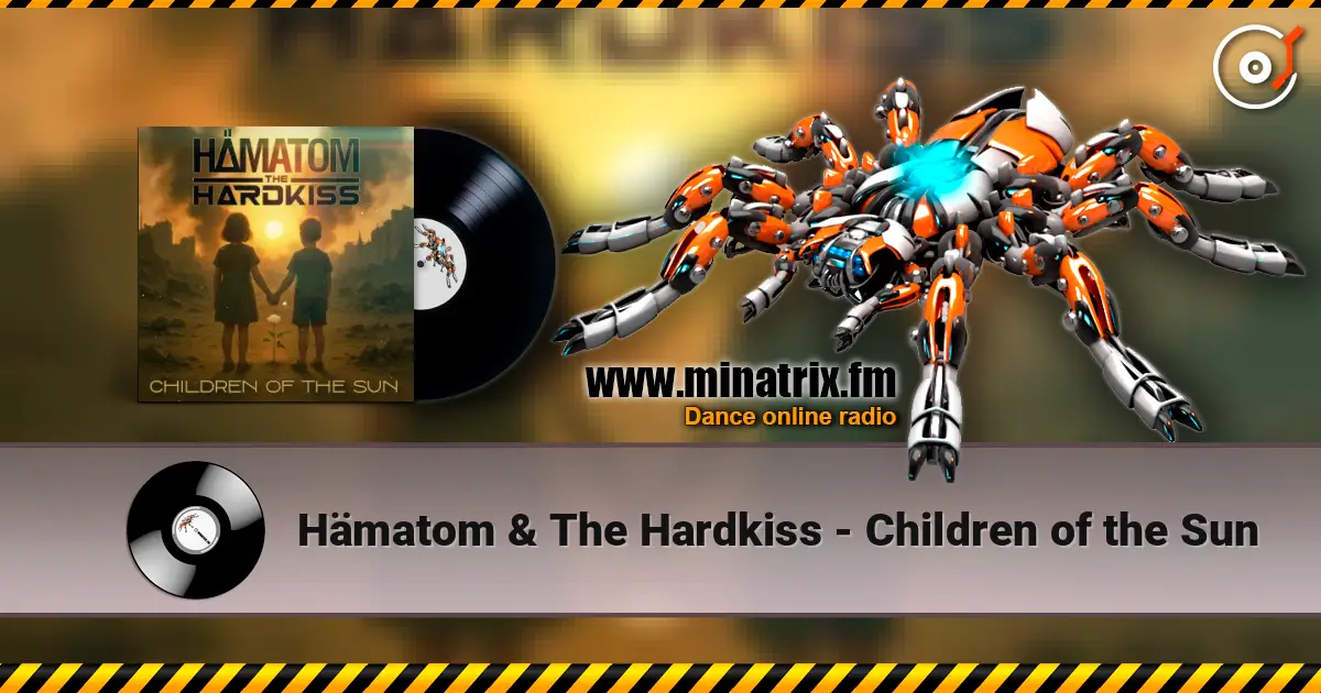 Hämatom & The Hardkiss - Children of the Sun слухати онлайн у високій якості | Minatrix.FM