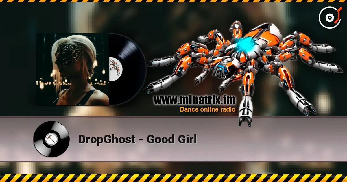 DropGhost - Good Girl слухати онлайн у високій якості | Minatrix.FM
