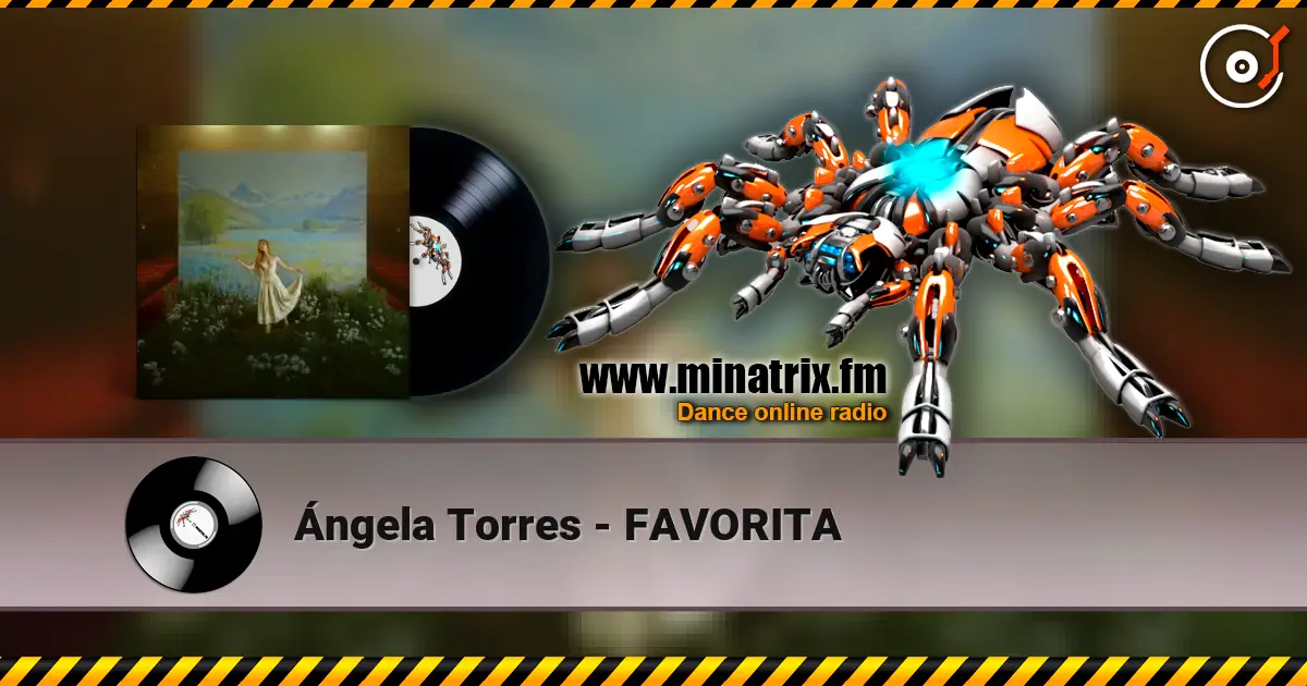 Ángela Torres - FAVORITA слухати онлайн у високій якості | Minatrix.FM
