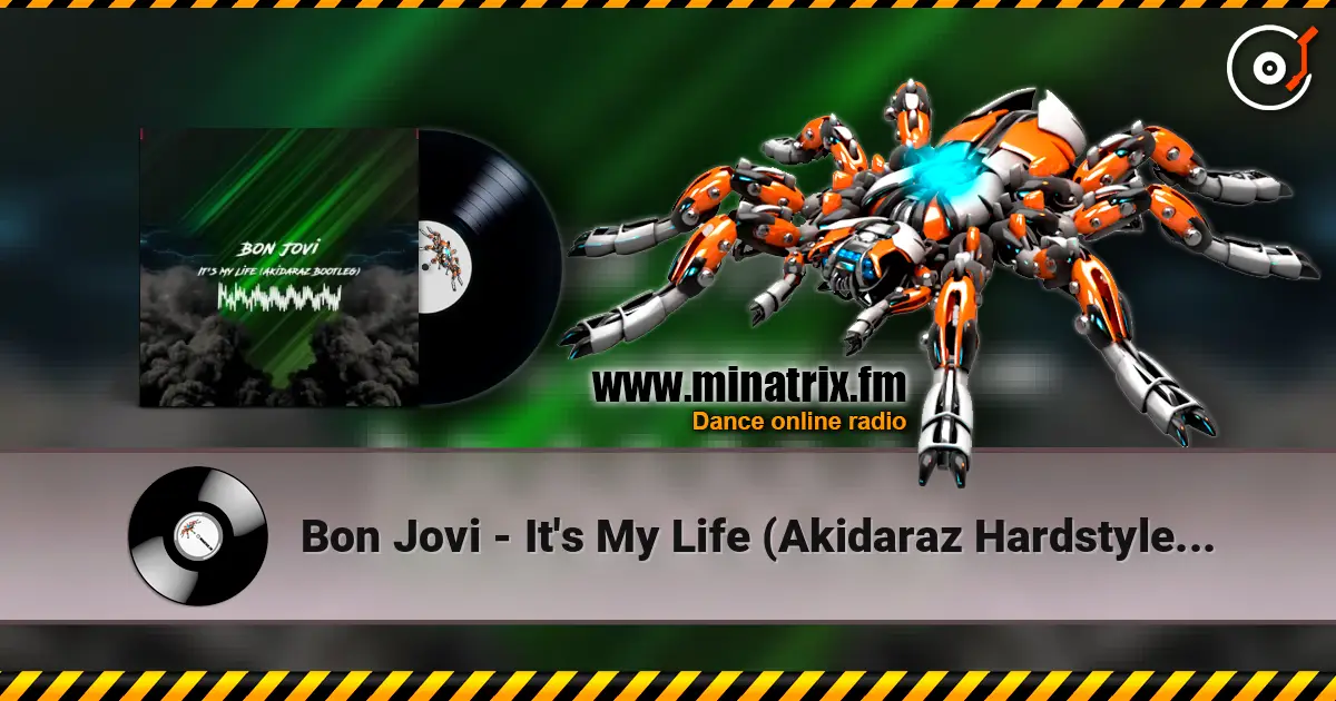 Bon Jovi - It's My Life (Akidaraz Hardstyle Bootleg) listen online in high quality | Minatrix.FM