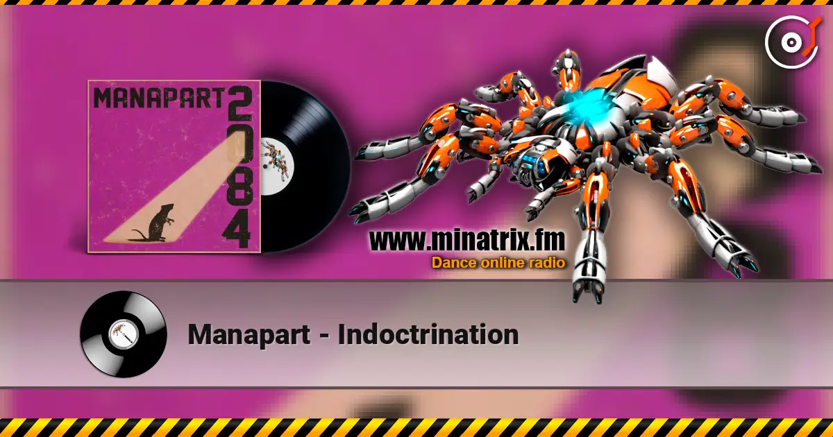Manapart - Indoctrination listen online in high quality | Minatrix.FM