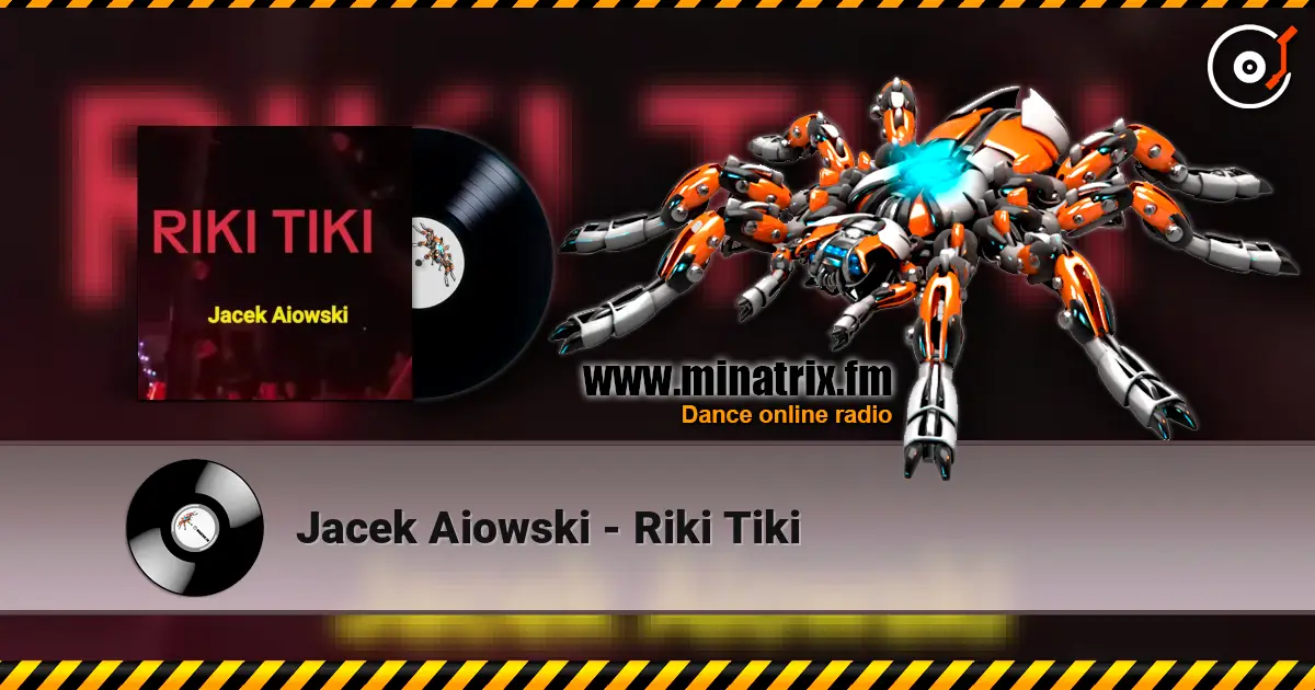 Jacek Aiowski - Riki Tiki слухати онлайн у високій якості | Minatrix.FM