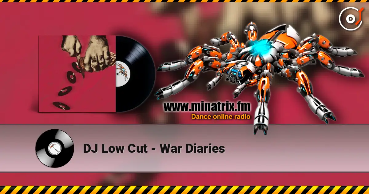 DJ Low Cut - War Diaries listen online in high quality | Minatrix.FM