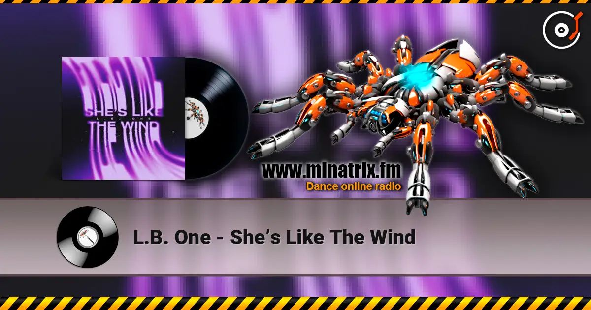 L.B. One - She’s Like The Wind listen online in high quality | Minatrix.FM