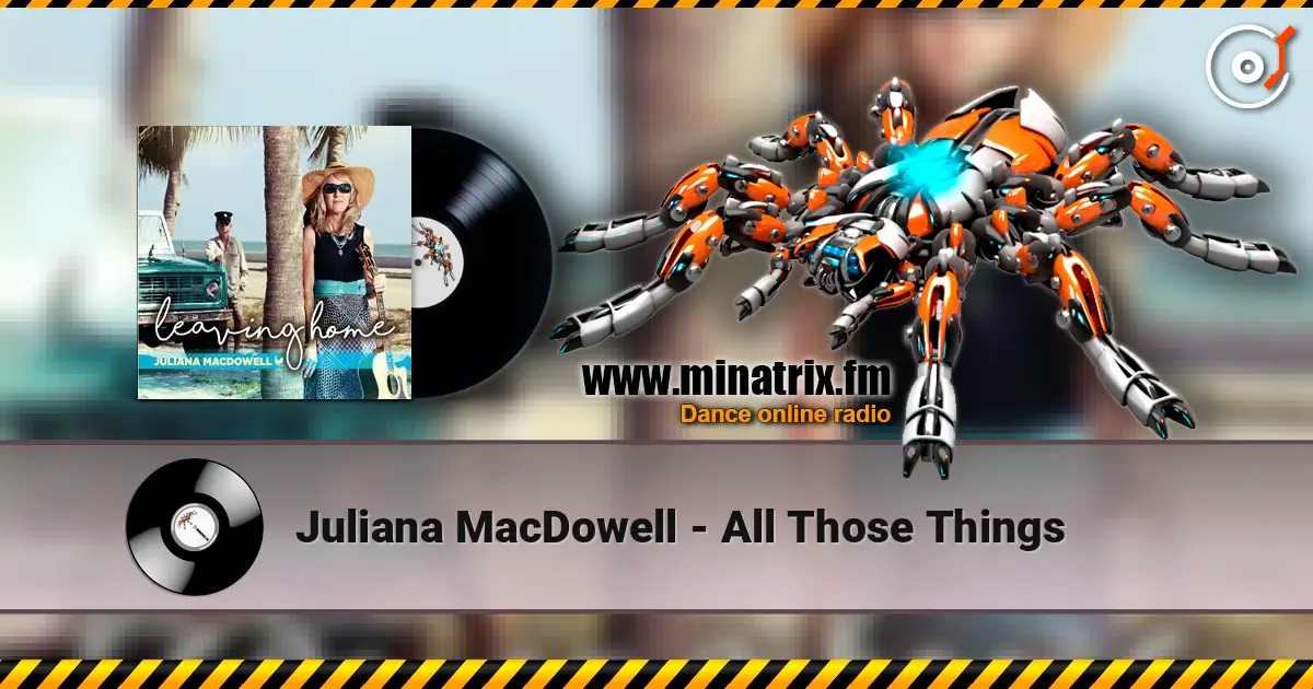 Juliana MacDowell - All Those Things listen online in high quality | Minatrix.FM