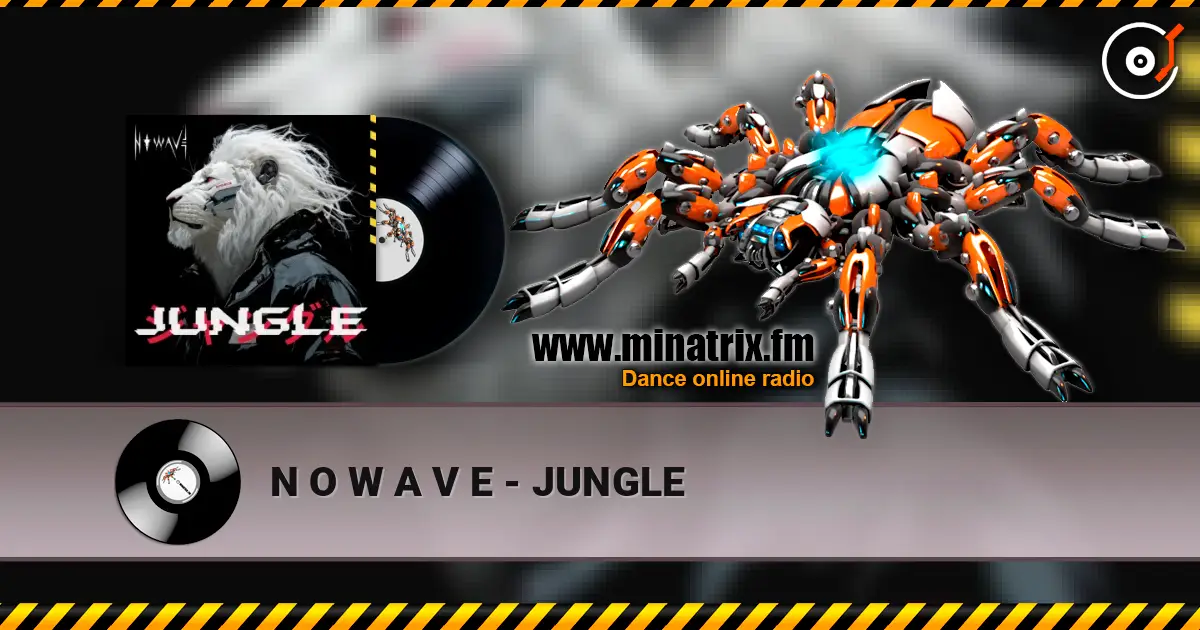 N O W A V E - JUNGLE listen online in high quality | Minatrix.FM