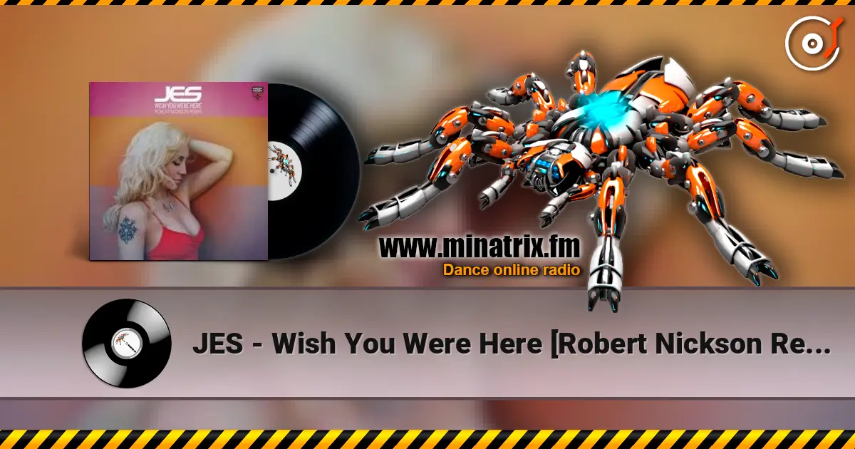 JES - Wish You Were Here [Robert Nickson Remix] listen online in high quality | Minatrix.FM