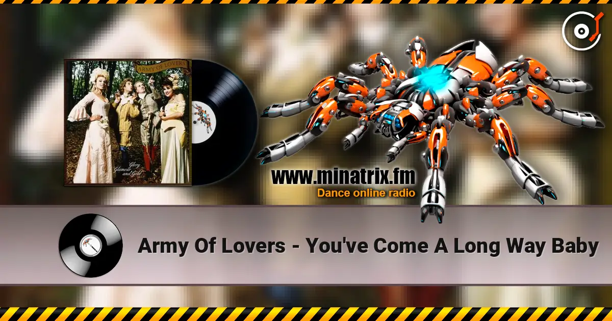 Army Of Lovers - You've Come A Long Way Baby слухати онлайн у високій якості | Minatrix.FM