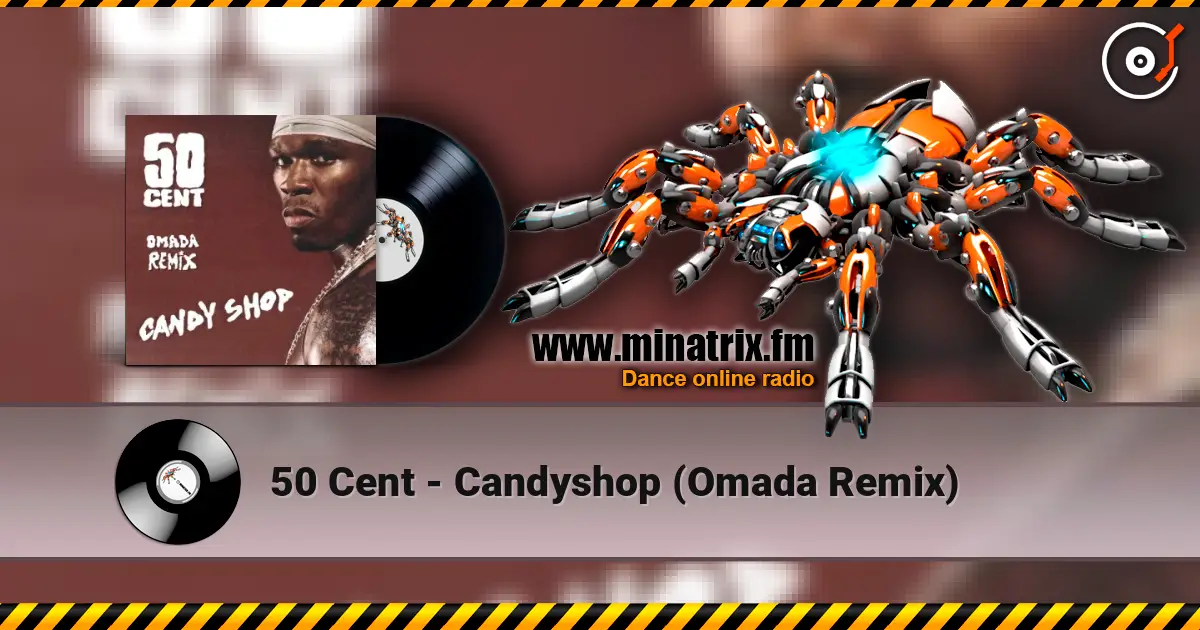 50 Cent - Candyshop (Omada Remix) listen online in high quality | Minatrix.FM